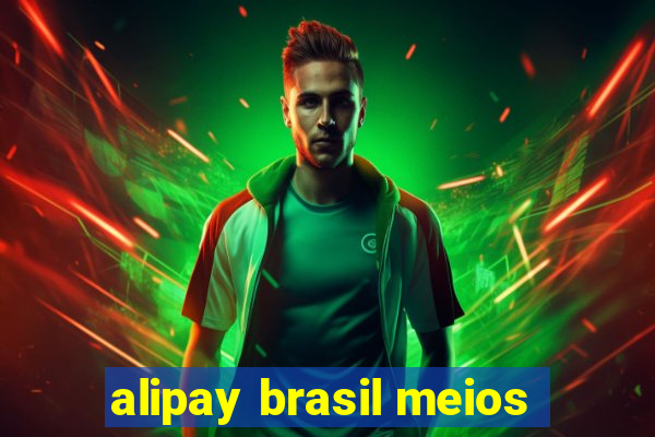 alipay brasil meios